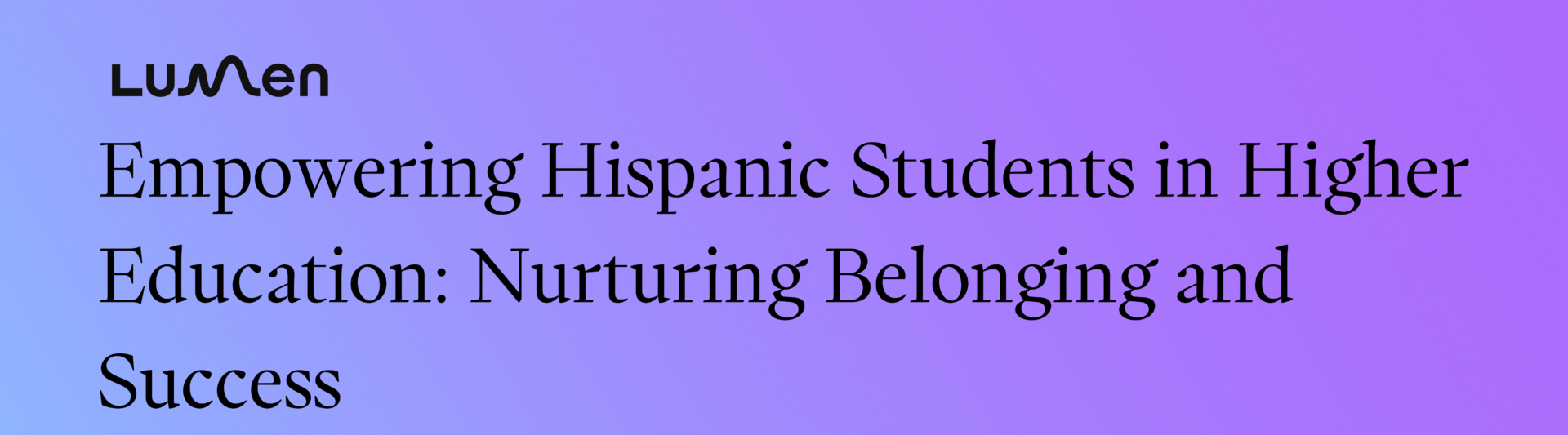 Empowering Hispanic Students in Higher Education